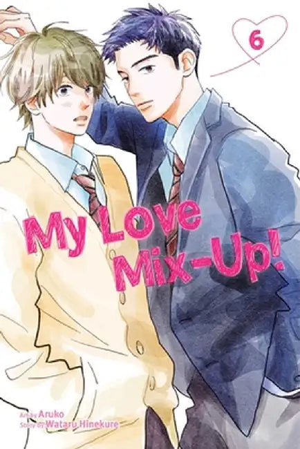 My Love Mix-Up!, Vol. 6: Volume 6 by Wataru Hinekure