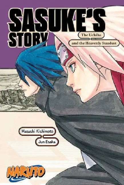 Naruto: Sasuke's Story--The Uchiha and the Heavenly Stardust by Kishimoto Masashi
