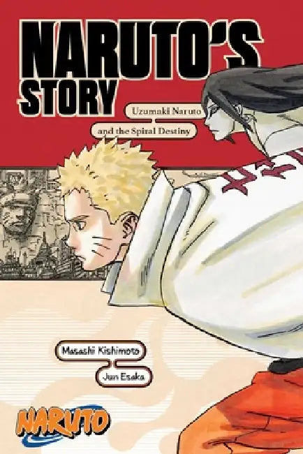 Naruto: Naruto's Story--Uzumaki Naruto and the Spiral Destiny by Kishimoto Masashi