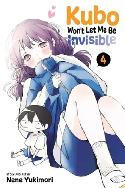 Kubo Won't Let Me Be Invisible, Vol. 4: Volume 4 by Nene Yukimori