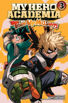 My Hero Academia: Team-Up Missions, Vol. 3: Volume 3 by Kohei Horikoshi