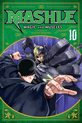 Mashle: Magic and Muscles, Vol. 10: Volume 10 by Hajime Komoto