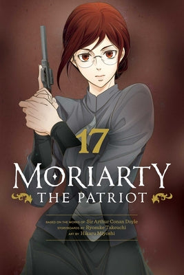 Moriarty the Patriot, Vol. 17 by Ryosuke Takeuchi