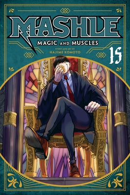 Mashle: Magic and Muscles, Vol. 15 by Hajime Komoto