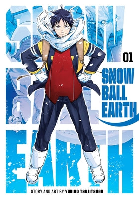 Snowball Earth, Vol. 1 by Yuhiro Tsujitsugu