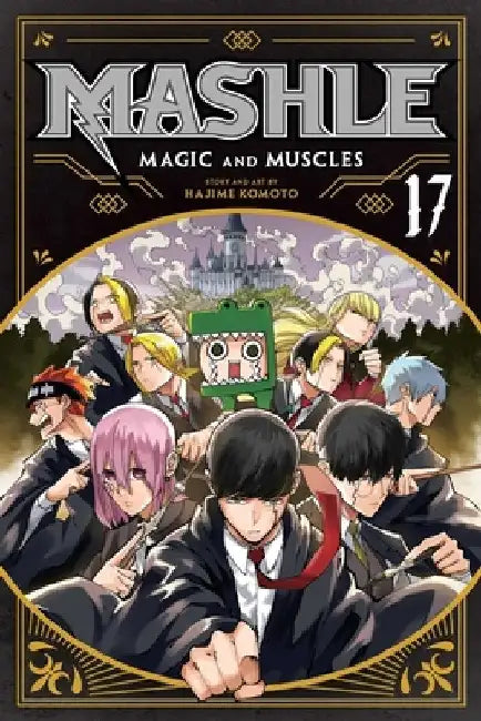 Mashle: Magic and Muscles, Vol. 17 by Hajime Komoto