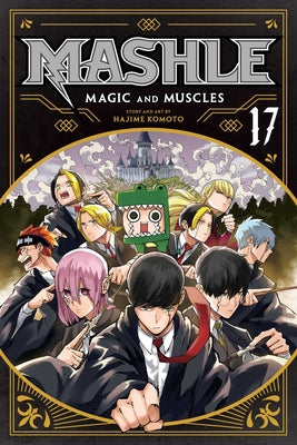 Mashle: Magic and Muscles, Vol. 17 by Hajime Komoto