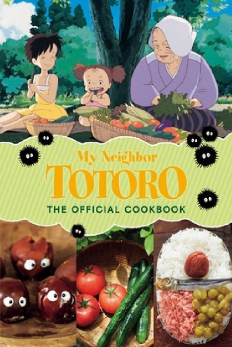 My Neighbor Totoro: The Official Cookbook by Studio Ghibli