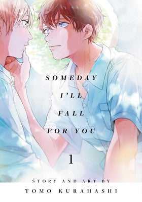 Someday I'll Fall for You, Vol. 1 by Tomo Kurahashi