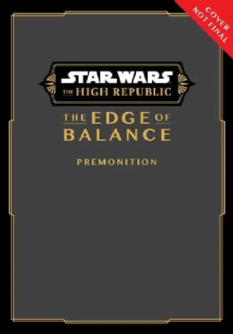 Star Wars: The High Republic: The Edge of Balance--Premonition by Daniel José Older