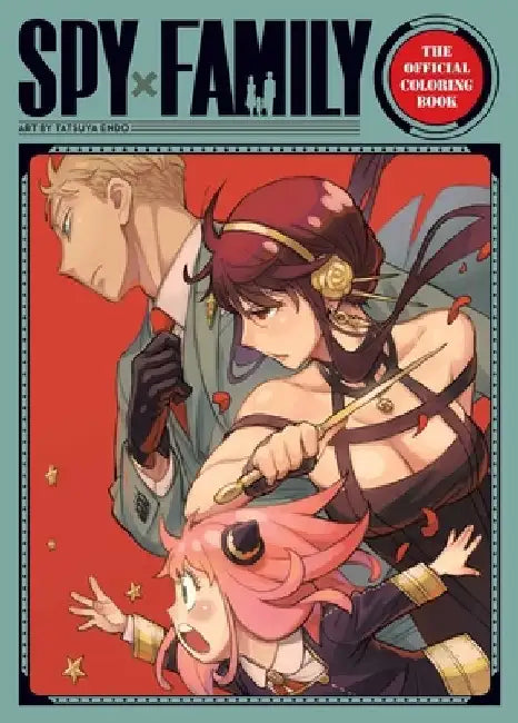 Spy X Family: The Official Coloring Book by Tatsuya Endo