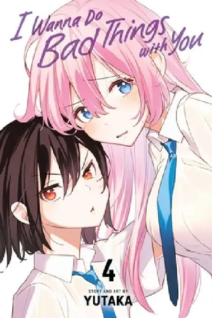 I Wanna Do Bad Things with You, Vol. 4 by Yutaka