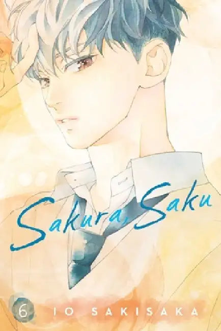 Sakura, Saku, Vol. 6 by Io Sakisaka