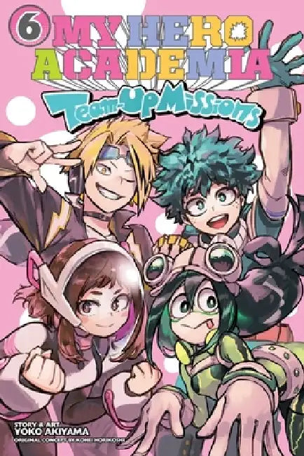 My Hero Academia: Team-Up Missions, Vol. 6 by Kohei Horikoshi