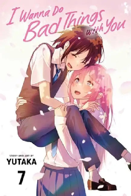 I Wanna Do Bad Things with You, Vol. 7 by Yutaka