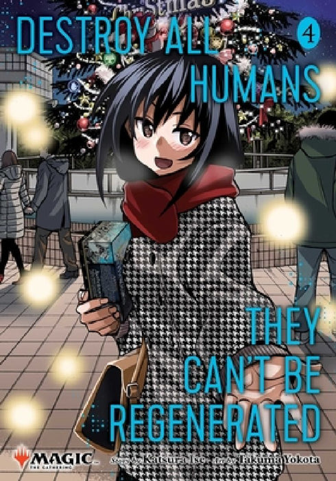 Destroy All Humans. They Can't Be Regenerated. a Magic: The Gathering Manga, Vol. 4: Limited Edition Magic: The Gathering Card Included in First Print by Katsura Ise