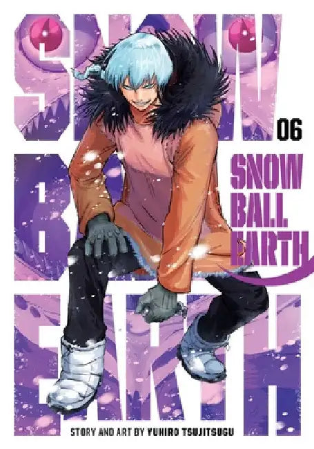 Snowball Earth, Vol. 6 by Tsujitsugu, Yuhiro