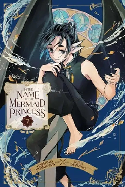 In the Name of the Mermaid Princess, Vol. 7 by Fumikawa, Yoshino