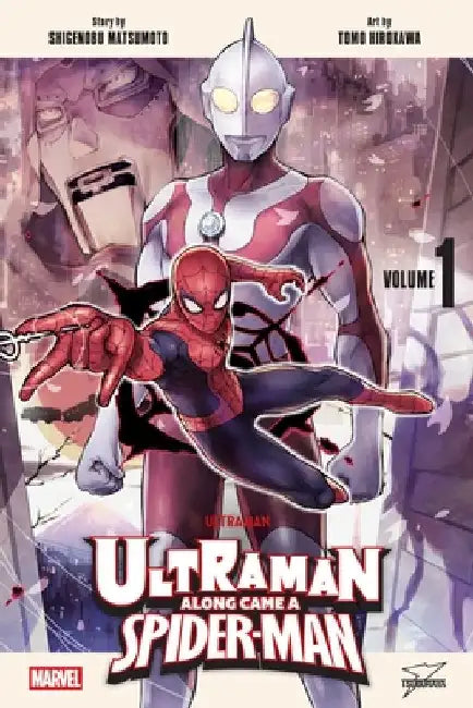 Ultraman: Along Came a Spider-Man, Vol. 1 by Shigenobu Matsumoto