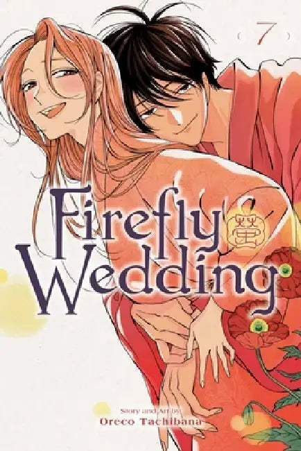 Firefly Wedding, Vol. 7 by Oreco Tachibana