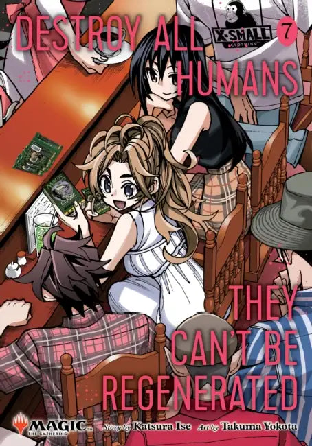 Destroy All Humans. They Can't Be Regenerated. a Magic: The Gathering Manga, Vol. 7: Limited Edition Magic: The Gathering Card Included in First Print by Katsura Ise, Takuma Yokota