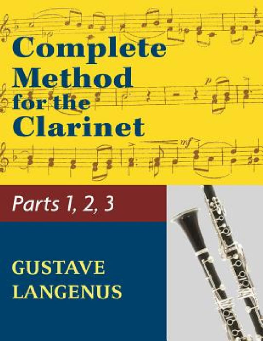 Complete Method for the Clarinet in Three Parts (Part 1, Part 2, Part 3) by Gustave Langenus