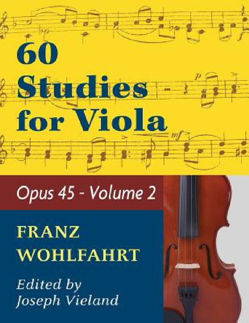 Wohlfahrt Franz 60 Studies Op. 45: Volume 2 - Viola solo by Franz Wohlfahrt