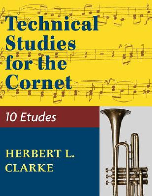 Technical Studies for the Cornet: (English, German and French Edition) by Herbert L. Clarke
