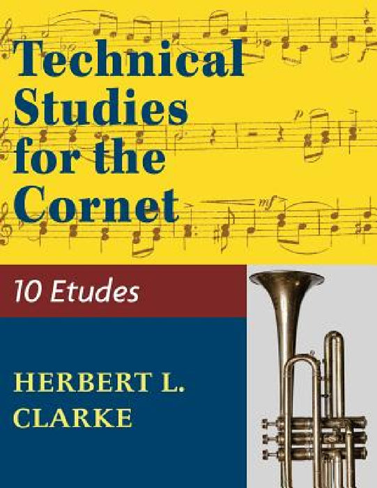 Technical Studies for the Cornet: (English, German and French Edition) by Herbert L. Clarke