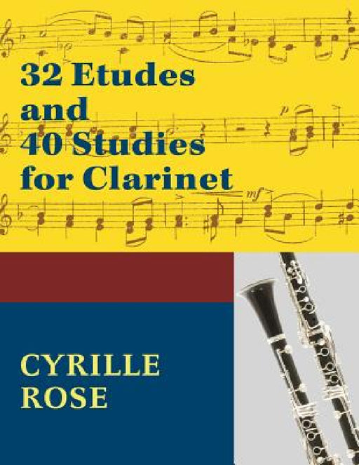 32 Etudes and 40 Studies for Clarinet: (Dover Chamber Music Scores) by Cyrille Rose