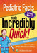Pediatric Facts Made Incredibly Quick by Mikki Meadows-Oliver