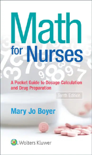 Math for Nurses: : A Pocket Guide to Dosage Calculations and Drug Preparation by Mary Jo Boyer