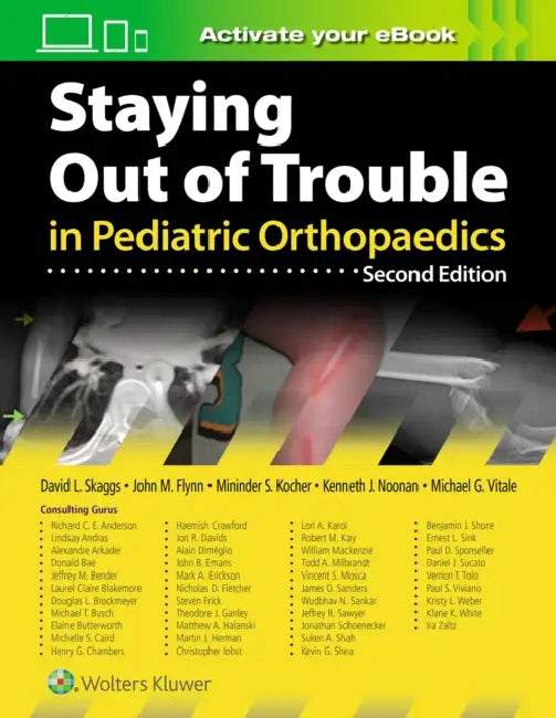 Staying Out of Trouble in Pediatric Orthopaedics by David Skaggs, John M. Flynn