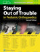Staying Out of Trouble in Pediatric Orthopaedics by David Skaggs, John M. Flynn