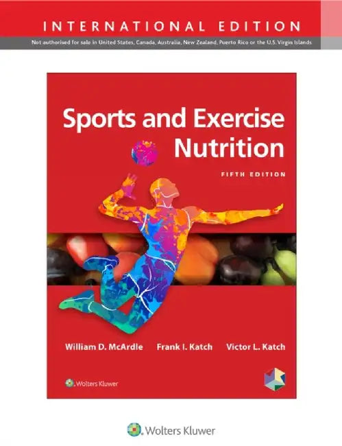 Sports and Exercise Nutrition by William D., BS, M.Ed, PhD McArdle