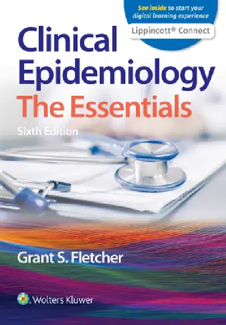Clinical Epidemiology: The Essentials by Grant S. Fletcher