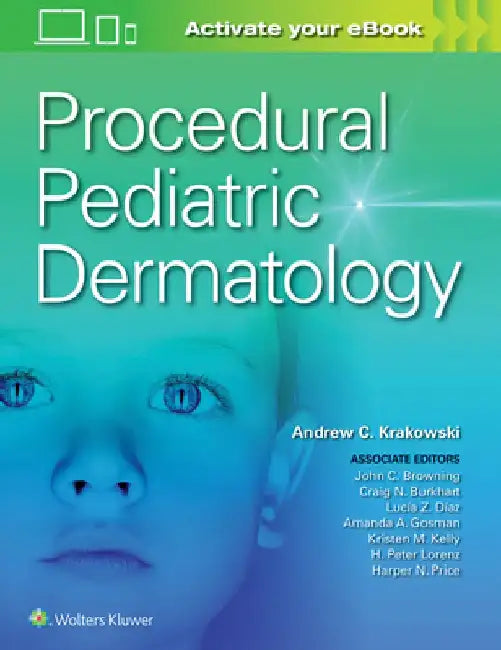 Procedural Pediatric Dermatology by Andrew C. Krakowski