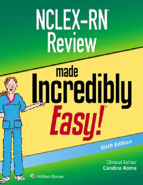 Nclex-RN Review Made Incredibly Easy by Candice Rome