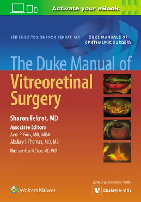 The Duke Manual of Vitreoretinal Surgery by Sharon Fekrat
