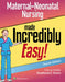 Maternal-Neonatal Nursing Made Incredibly Easy by Evans, Stephanie