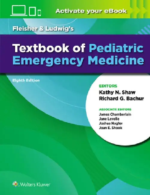 Fleisher & Ludwig's Textbook of Pediatric Emergency Medicine by Richard G. Bachur