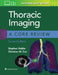 Thoracic Imaging: A Core Review by Stephen Hobbs