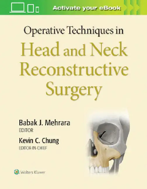 Operative Techniques in Head and Neck Reconstructive Surgery by Kevin C. Chung