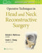Operative Techniques in Head and Neck Reconstructive Surgery by Kevin C. Chung