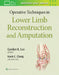 Operative Techniques in Lower Limb Reconstruction and Amputation by Kevin C. Chung