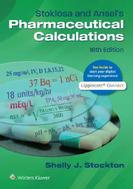 Stoklosa and Ansel's Pharmaceutical Calculations by Shelly J. Stockton