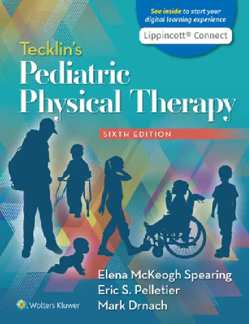 Tecklin's Pediatric Physical Therapy by Elena McKeogh Spearing, Eric S. Pelletier, Mark Drnach