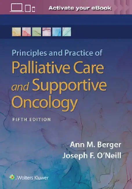 Principles and Practice of Palliative Care and Support Oncology by Ann Berger