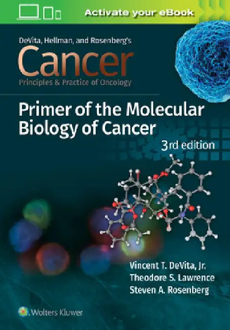 Cancer: Principles and Practice of Oncology Primer of Molecular Biology in Cancer by Vincent T. DeVita
