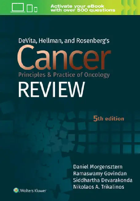 Devita, Hellman, and Rosenberg's Cancer Principles & Practice of Oncology Review by Ramaswamy Govindan, Daniel Morgensztern
